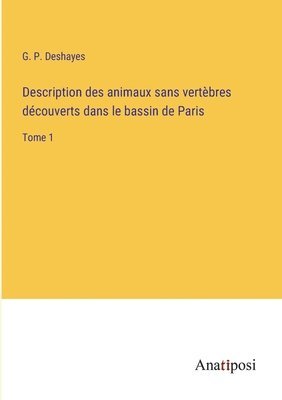 bokomslag Description des animaux sans vertèbres découverts dans le bassin de Paris