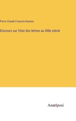 bokomslag Discours sur l'état des lettres au XIIIe siècle