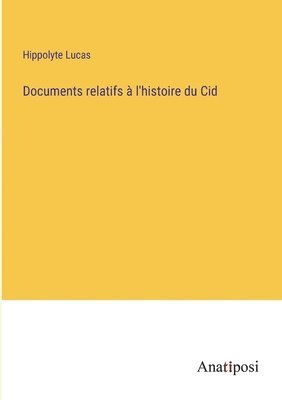 bokomslag Documents relatifs  l'histoire du Cid