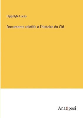 Documents relatifs à l'histoire du Cid