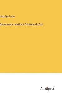 bokomslag Documents relatifs  l'histoire du Cid
