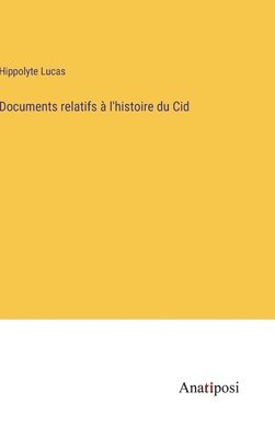 Documents relatifs à l'histoire du Cid