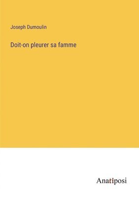 bokomslag Doit-on pleurer sa famme
