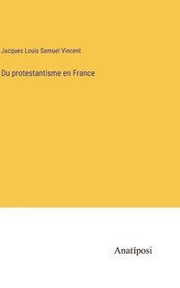 bokomslag Du protestantisme en France