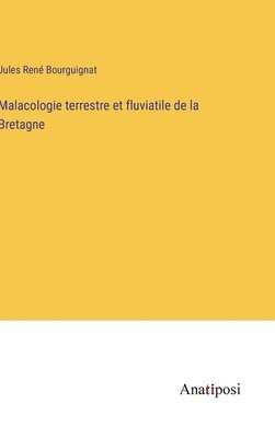 bokomslag Malacologie terrestre et fluviatile de la Bretagne