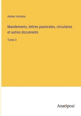 Mandements, lettres pastorales, circulaires et autres documents 1