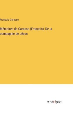 Mémoires de Garasse (François); De la compagnie de Jésus