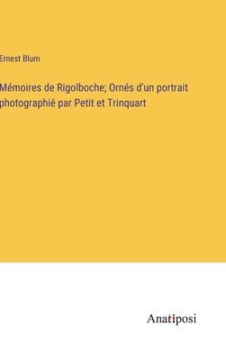 Mmoires de Rigolboche; Orns d'un portrait photographi par Petit et Trinquart 1