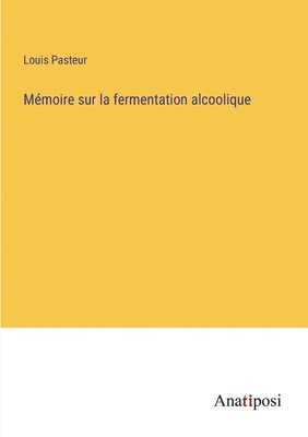 Mmoire sur la fermentation alcoolique 1