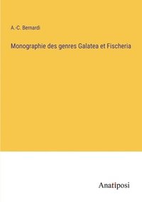 bokomslag Monographie des genres Galatea et Fischeria