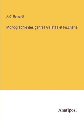 bokomslag Monographie des genres Galatea et Fischeria