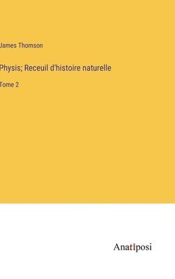 Physis; Receuil d'histoire naturelle 1