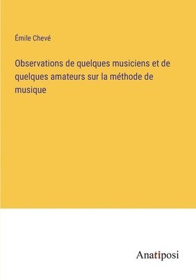bokomslag Observations de quelques musiciens et de quelques amateurs sur la méthode de musique