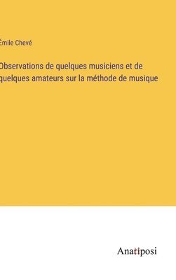 bokomslag Observations de quelques musiciens et de quelques amateurs sur la méthode de musique