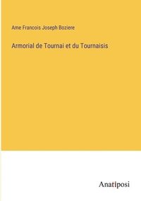 bokomslag Armorial de Tournai et du Tournaisis