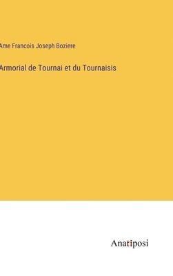 bokomslag Armorial de Tournai et du Tournaisis