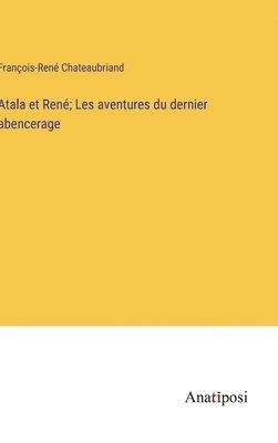 Atala et Ren; Les aventures du dernier abencerage 1