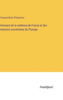 bokomslag Annuaire de la noblesse de France et des maisons souveraines de l'Europe