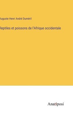 bokomslag Reptiles et poissons de l'Afrique occidentale