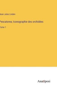 bokomslag Pescatorea; Iconographie des orchides