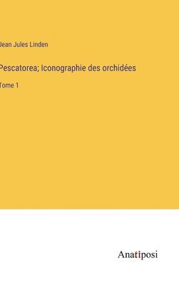 Pescatorea; Iconographie des orchides 1