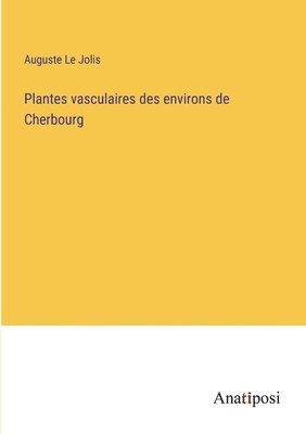 Plantes vasculaires des environs de Cherbourg 1