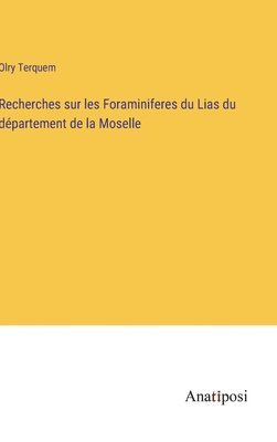 Recherches sur les Foraminiferes du Lias du département de la Moselle