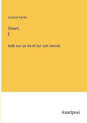 bokomslag Simart; &#769;tude sur sa vie et sur son oeuvre