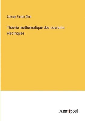 bokomslag Thorie mathmatique des courants lectriques