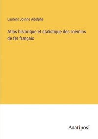 bokomslag Atlas historique et statistique des chemins de fer franais