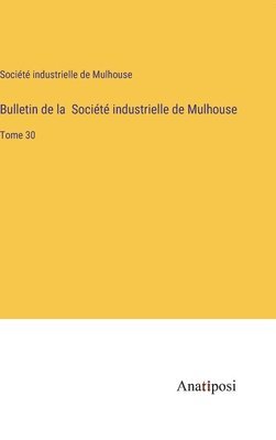 Bulletin de la Socit industrielle de Mulhouse 1