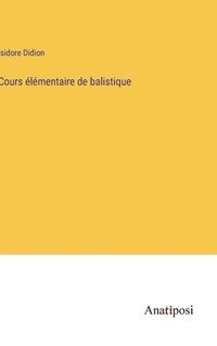 bokomslag Cours lmentaire de balistique