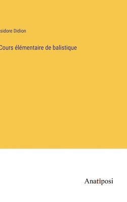 bokomslag Cours lmentaire de balistique