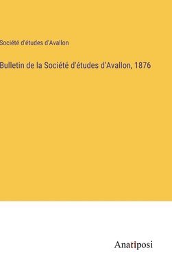 bokomslag Bulletin de la Société d'études d'Avallon, 1876