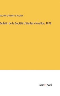 Bulletin de la Société d'études d'Avallon, 1878