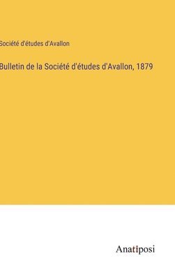 Bulletin de la Société d'études d'Avallon, 1879