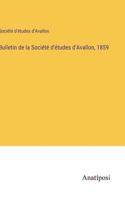 Bulletin de la Société d'études d'Avallon, 1859