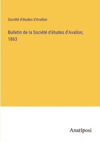 bokomslag Bulletin de la Socit d'tudes d'Avallon, 1863