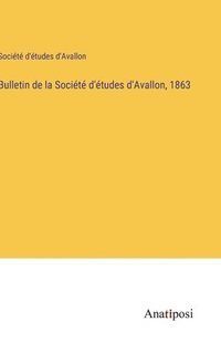 bokomslag Bulletin de la Socit d'tudes d'Avallon, 1863