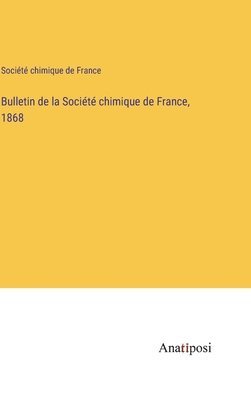 Bulletin de la Socit chimique de France, 1868 1