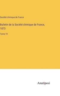 bokomslag Bulletin de la Socit chimique de France, 1873