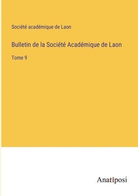 bokomslag Bulletin de la Socit Acadmique de Laon