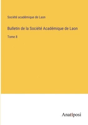 bokomslag Bulletin de la Société Académique de Laon