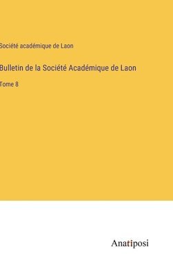 Bulletin de la Socit Acadmique de Laon 1