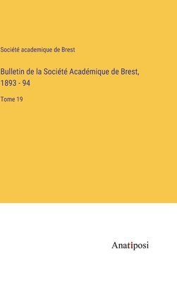 Bulletin de la Société Académique de Brest, 1893 - 94