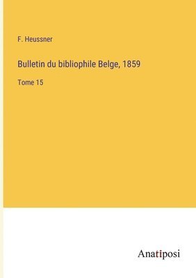 Bulletin du bibliophile Belge, 1859 1