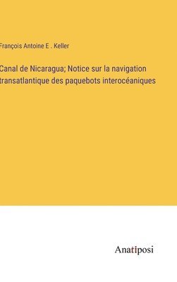 Canal de Nicaragua; Notice sur la navigation transatlantique des paquebots interocaniques 1