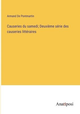 bokomslag Causeries du samedi; Deuxième série des causeries littéraires