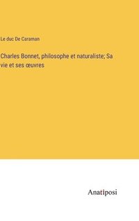 bokomslag Charles Bonnet, philosophe et naturaliste; Sa vie et ses oeuvres