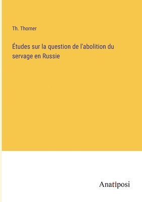 bokomslag Études sur la question de l'abolition du servage en Russie